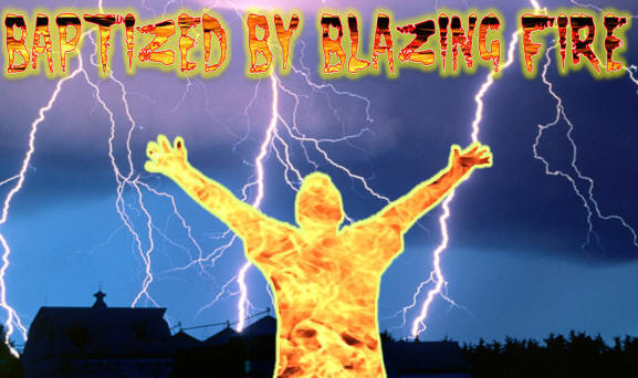 Baptize by Blazing Fire