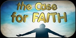 The Case for Faith